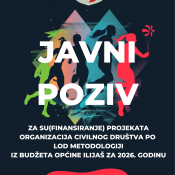JAVNI POZIV za su(finansiranje) projekata organizacija civilnog društva po LOD metodologiji iz Budžeta Općine Ilijaš za 2026. godinu